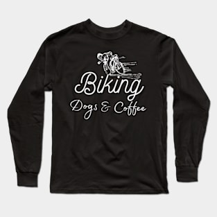 Biking-Dogs-Coffee Long Sleeve T-Shirt